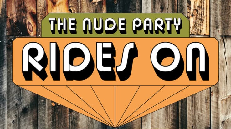 The Nude Party Rides On