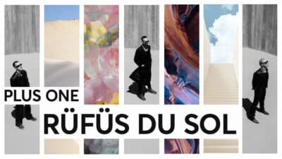 Rufus Du Sol Plus One Montage image