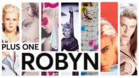 A monstage of Robyn album art with the text: "Plus One – Robyn"